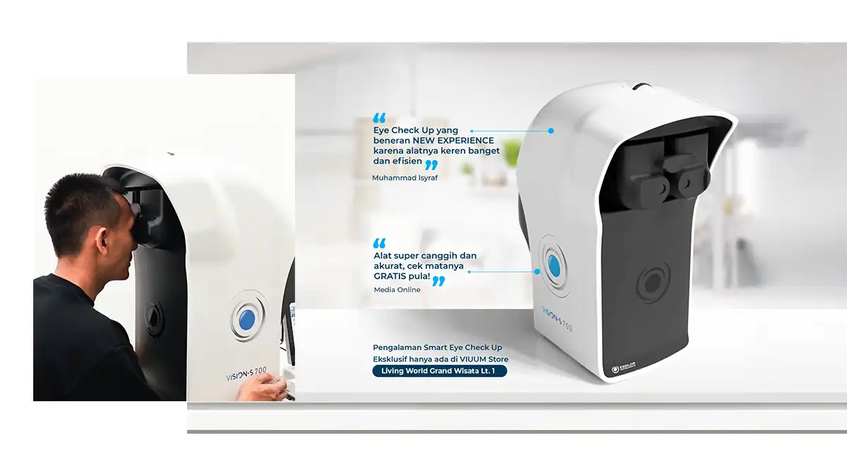 Pengecekan mata “smart eye checkup” VIUUM menggunakan Vision-S 700 Smart Eye Check Up” VIUUM yang memberikan pelayanan pengecekan mata cepat dan akurat